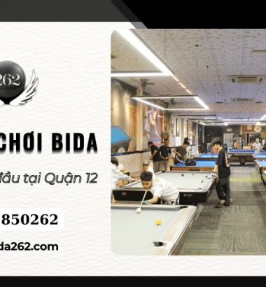 Bida 262 Club - Địa chỉ chơi bida quận 12 uy tín hàng đầu